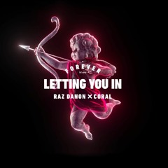 Raz Danon x Coral - Letting You In