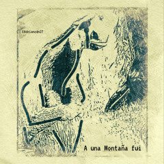 A una Montaña fui