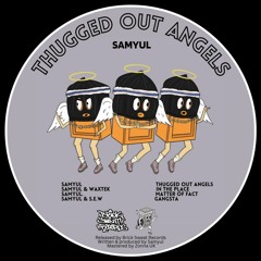 Samyul - Thugged Out Angels EP