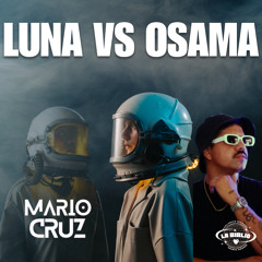 LUNA VS OSAMA (Mario Cruz Mashup) Ft. LaBiblioTech