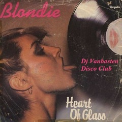 Blondie - Heart Of Glass (Dj Vanbasten Disco Mix)