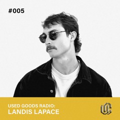 Used Goods Radio #005: Landis Lapace