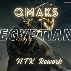 OMAKS - Egyptian [NTK Rework]