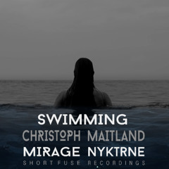 Christoph Maitland - Swimming - Mirage Remix (TLDM Mstr)