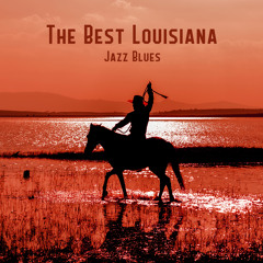 The Best Louisiana JazzBlues
