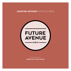 Agustina Antonini - Hypnotic Piece [Future Avenue]