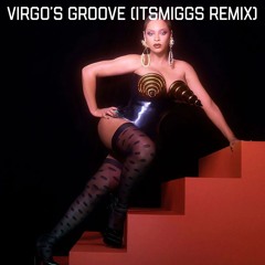 VIRGO'S GROOVE (itsMiggs Remix)