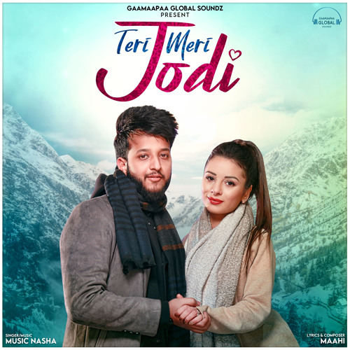 Stream Teri Meri Jodi Feat Maahi By Music Nasha Listen Online For Free On Soundcloud