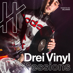 DELARAVE | DREI VINYL SESSIONS | PODCAST 022