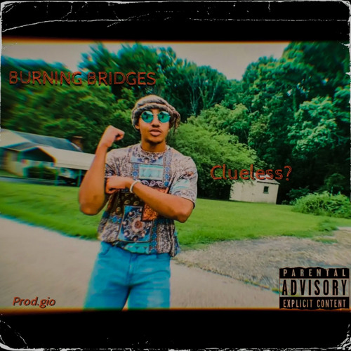 burning bridges - prod.gio