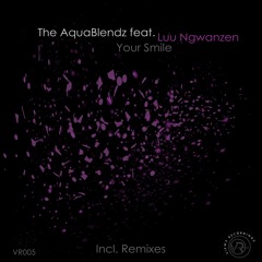 The AquaBlendz Feat. Luu Ngwanzen - Your Smile (Original Love Mix)