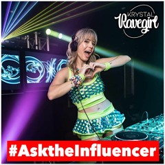 #AsktheInfluencer - Krystal Ravegirl (S2E7)