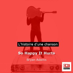 Histoire d'une chanson: So Happy It Hurts par Bryan Adams