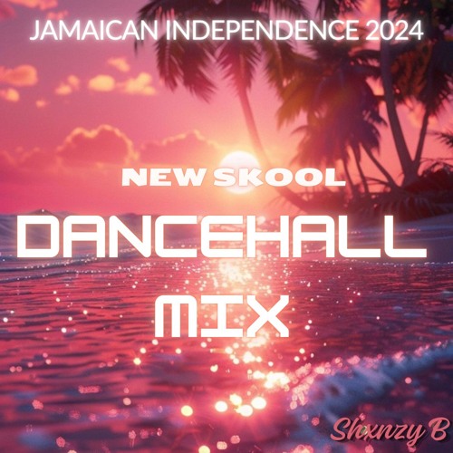 Jamaican Independence 2024 - New Skool Dancehall/Bashment Mix