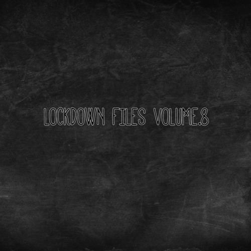 Lockdown files Vol.8