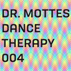 Dr. Motte's Dance Therapy 004 June 2022