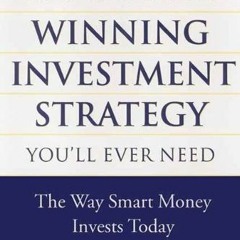 Read [PDF EBOOK EPUB KINDLE] The Only Guide to a Winning Investment Strategy You'll Ever Need: The W