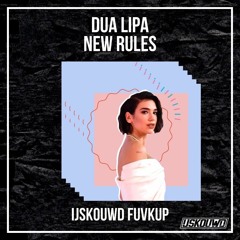 Dua Lipa - New Rules (IJSKOUWD FUVKUP)