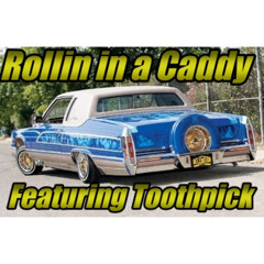 Rollin In a Caddy Featuring ToothPick (2025 ReMastered)