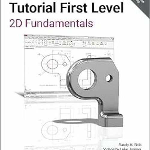 Stream PDF/READ⚡ AutoCAD 2023 Tutorial First Level 2D Fundamentals by