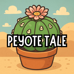 Peyote Tale