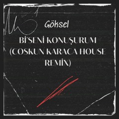 Göksel - Bi' Seni Konusurum ( Coskun Karaca House  Remix )