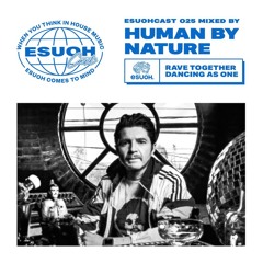 EsuohCast 025 - Human By Nature