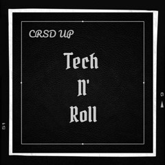 CRSD UP - Tech N Roll