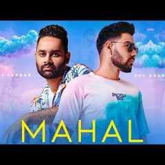 MAHAL  Pav Dharia x Jogi Taggar x Savvy Singh   New Punjabi Songs 2021  Saga Music Song