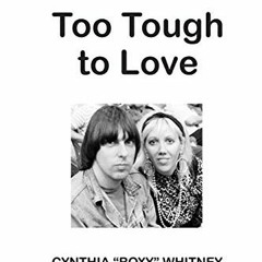 Get KINDLE PDF EBOOK EPUB Too Tough to Love: My Life with Johnny Ramone by  Cynthia "