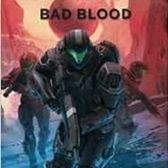 Read [KINDLE PDF EBOOK EPUB] Halo: Bad Blood by Matt Forbeck √
