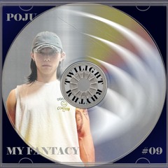 Twilight Rhythm #09 : POJU - My Fantacy