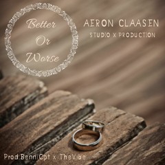 Aeron Claasen - Better Or Worse (prod.BenniCPT x TheVibe)