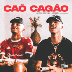 MC Maneirinho feat L7NNON - CAÔ CAGÃO (MÚSICA EXCLUSIVA)