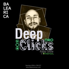 DEEP CLICKS Radio Show by DEEPHOPE (062) [BALEARICA MUSIC]