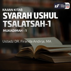Syarah Ushul Tsalatsah #1 - Mukadimah - 1 - Ustadz Dr. Firanda Andirja, M.A.
