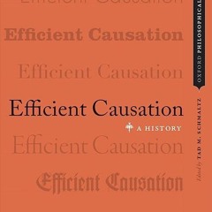 ❤pdf Efficient Causation: A History (Oxford Philosophical Concepts)