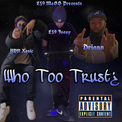 Who too Trust? (feat.Yvn Xonic & Kbxndit23)