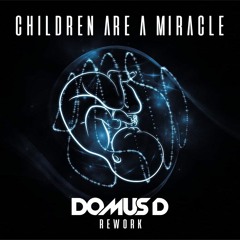 Children are a miracle (Domus D rework) -  Robert Miles vs Calvin Harris vs Debora De Luca