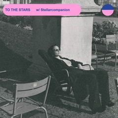 TO THE STARS #24 w/ Stellarcompanion