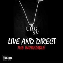 Live and Direct (The Incredible) - URG7 & KEON X (prod. $V)