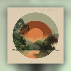 Rising with the Birds // Seraluz @Rise & Rave, Portugal - May 25 // Downtempo Hybrid Set