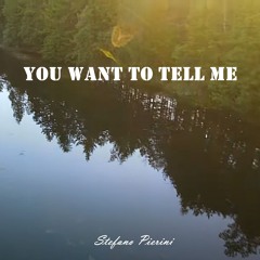 You Want To Tell Me