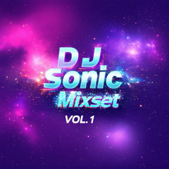 DJ Sonic Mixset Vol.1