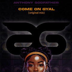 Anthony Godfather - Come on gyal (Radio edit)