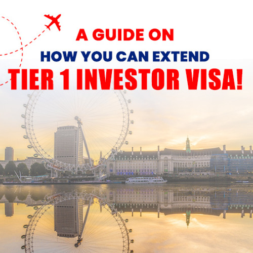 A guide on how you can extend Tier 1 Investor visa!