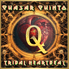 Quasar Quinto - Tribal Heartbeat // 172