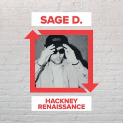 SAGE D. - Hackney Renaissance [FREE DOWNLOAD]