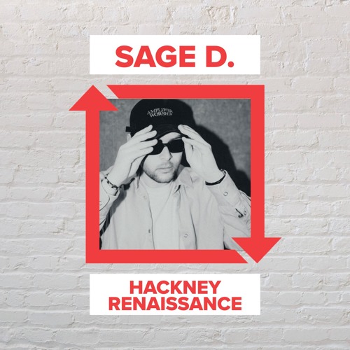 SAGE D. - Hackney Renaissance [FREE DOWNLOAD]