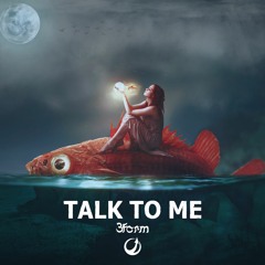 3FORM - Talk To Me (Original Mix) Out Now